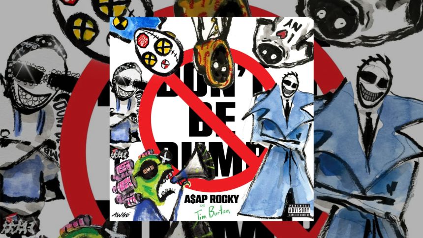 Dont Be Dumb - ASAP ROCKY