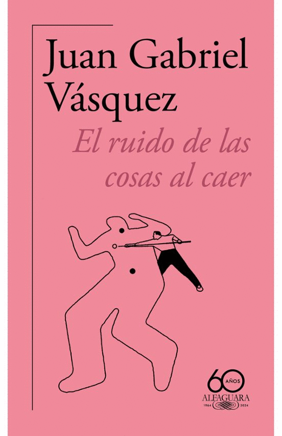 El ruido de las cosas al caer – Juan Gabriel Vásquez