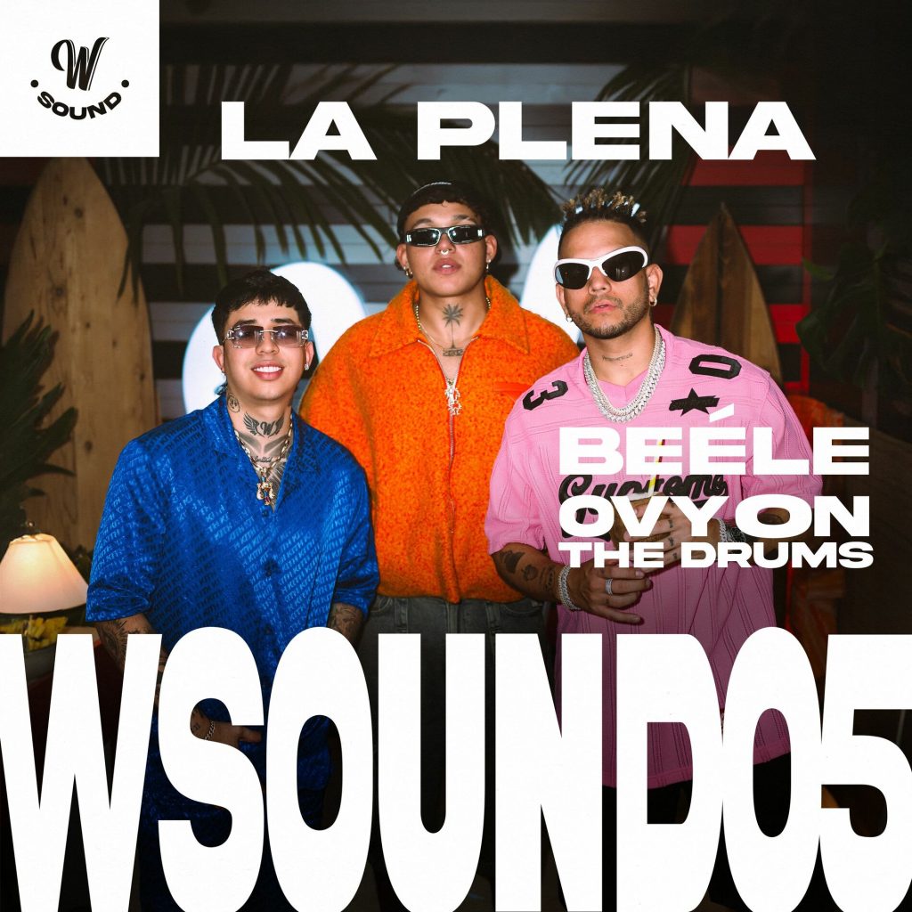 W Sound, Beéle, Ovy On The Drums: La Plena (W Sound 05)