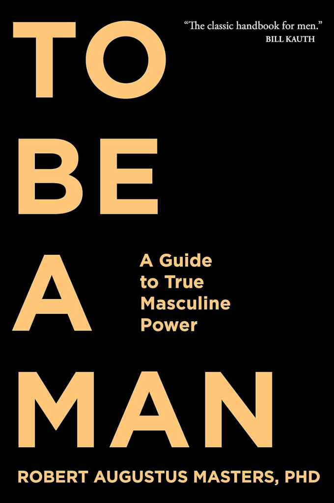 Ser un hombre — Robert Augustus Masters