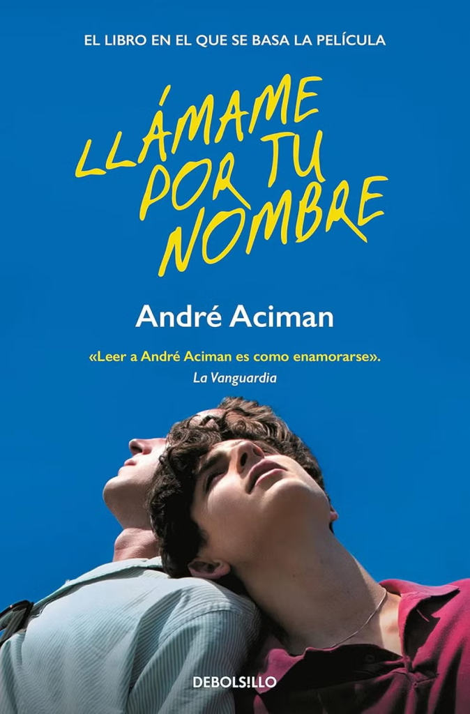 Debolsillo Llámame por tu nombre - André Aciman