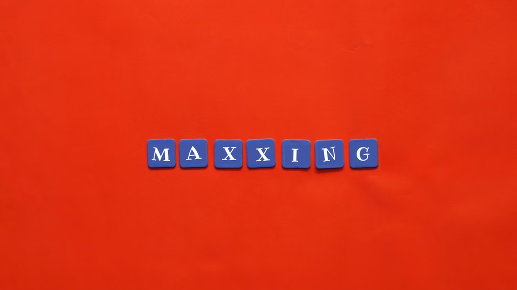 maxxing